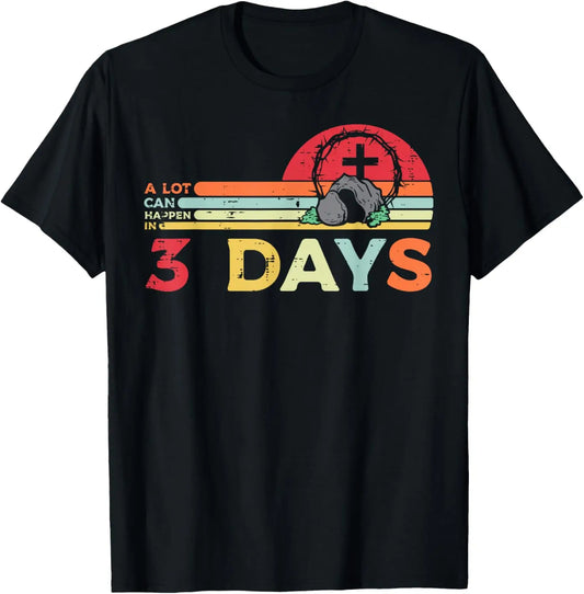 Easter A Lot Can Happen in 3 Days Religious Men Women Kids T-Shirt Casual Print on Demand Vintage Clothes