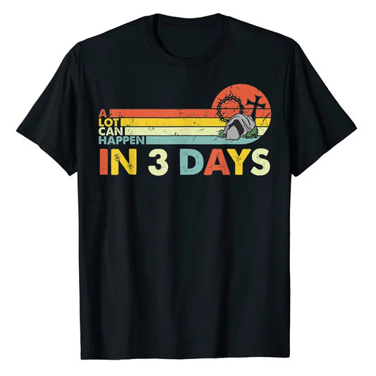 Christian Bible Easter Day A Lot Can Happen In 3 Days T-Shirt Sayings Quote Jesus Christ Graphic Tee Tops Short Sleeve Blouses