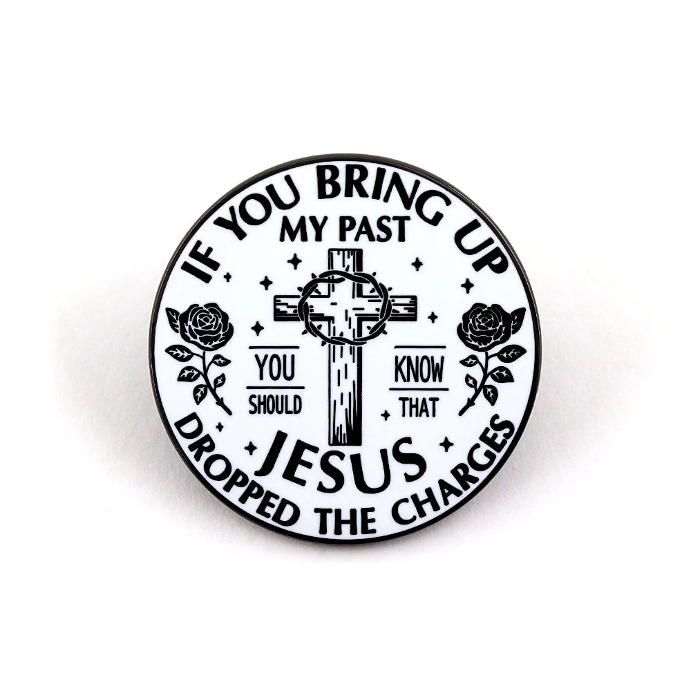 Christian Cross “If You Bring Up My Past” Brooch